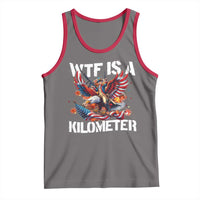 Funny 4th Of July WTF Is A Kilometer Tank Top USA Meme Founding Father Patriotic - Wonder Print Shop