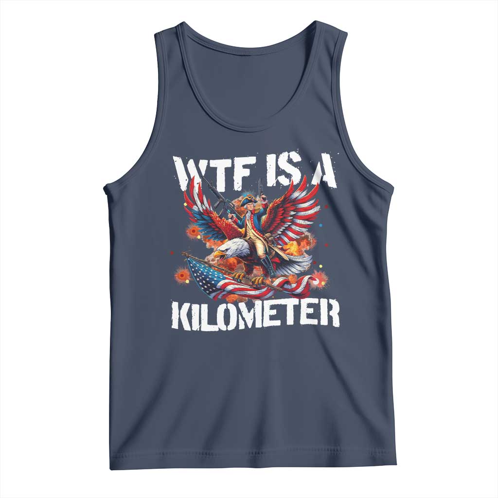 Funny 4th Of July WTF Is A Kilometer Tank Top USA Meme Founding Father Patriotic - Wonder Print Shop