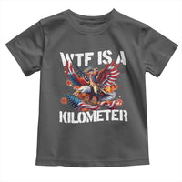 Funny 4th Of July WTF Is A Kilometer Toddler T Shirt USA Meme Founding Father Patriotic - Wonder Print Shop