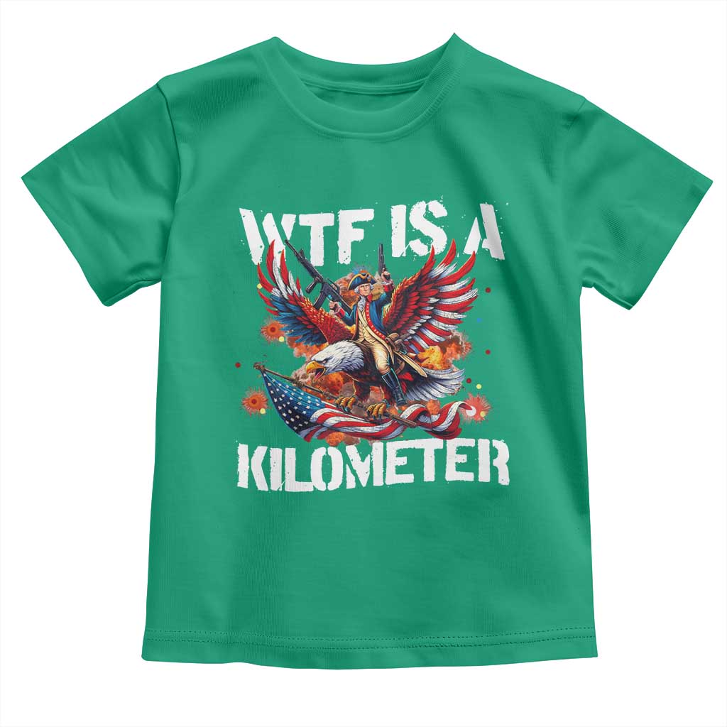 Funny 4th Of July WTF Is A Kilometer Toddler T Shirt USA Meme Founding Father Patriotic - Wonder Print Shop