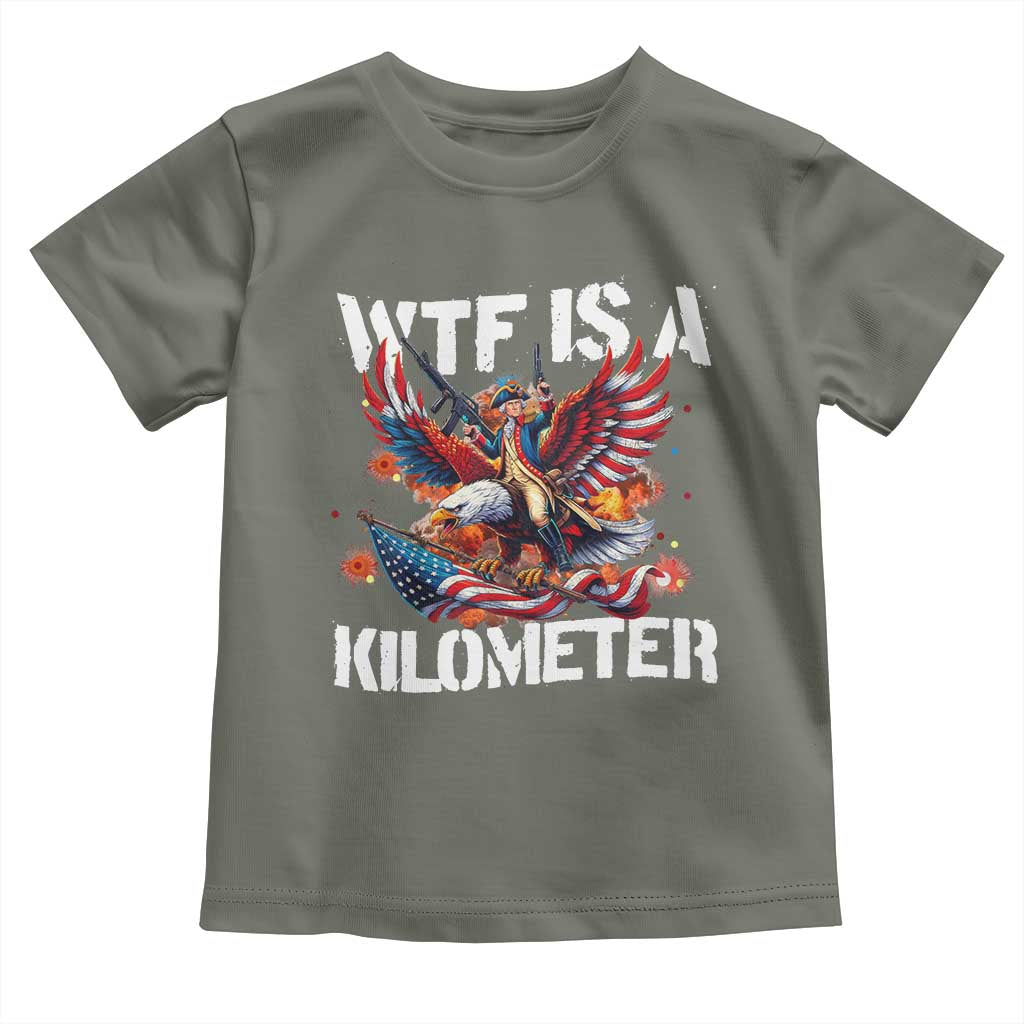 Funny 4th Of July WTF Is A Kilometer Toddler T Shirt USA Meme Founding Father Patriotic - Wonder Print Shop