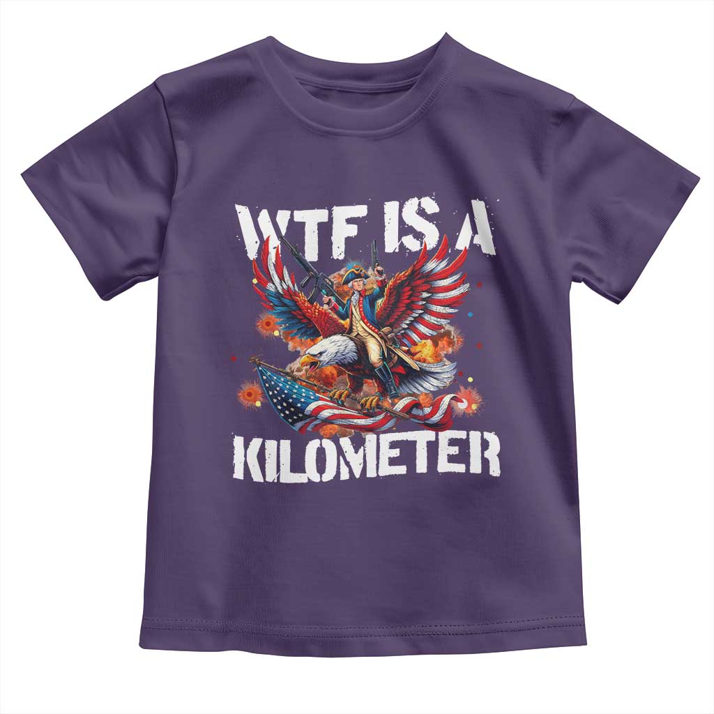 Funny 4th Of July WTF Is A Kilometer Toddler T Shirt USA Meme Founding Father Patriotic - Wonder Print Shop