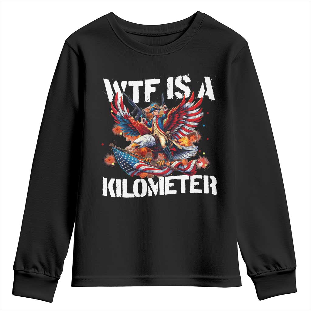 Funny 4th Of July WTF Is A Kilometer Youth Sweatshirt USA Meme Founding Father Patriotic - Wonder Print Shop