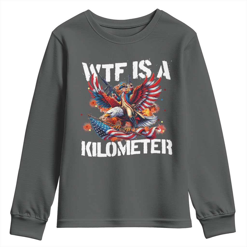 Funny 4th Of July WTF Is A Kilometer Youth Sweatshirt USA Meme Founding Father Patriotic - Wonder Print Shop