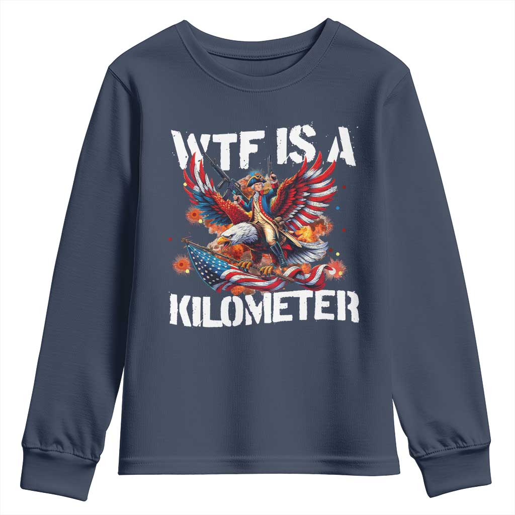 Funny 4th Of July WTF Is A Kilometer Youth Sweatshirt USA Meme Founding Father Patriotic - Wonder Print Shop