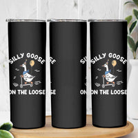 Funny Silly Goose Skinny Tumbler Goose On The Loose Animal Humor