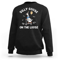 Funny Silly Goose Sweatshirt Goose On The Loose Animal Humor