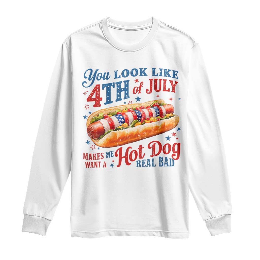 You Look Like 4th of July Hot Dog Long Sleeve Shirt Funny Patriotic Food Meme - Wonder Print Shop