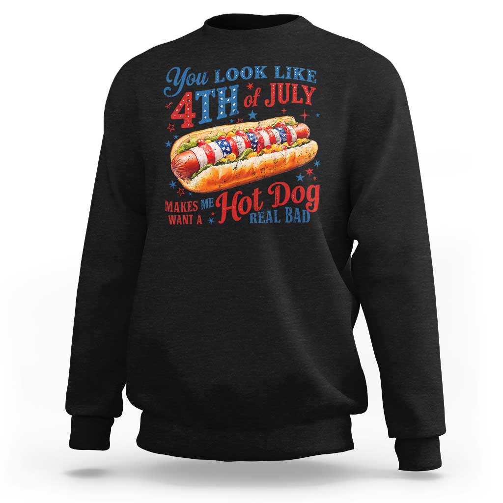 You Look Like 4th of July Hot Dog Sweatshirt Funny Patriotic Food Meme - Wonder Print Shop