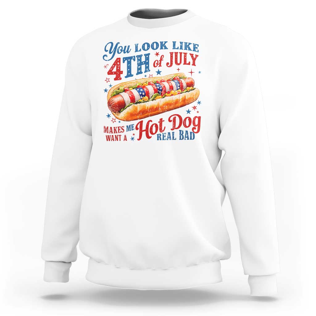 You Look Like 4th of July Hot Dog Sweatshirt Funny Patriotic Food Meme - Wonder Print Shop