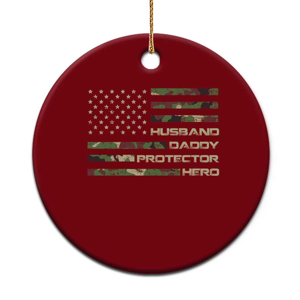 Husband Daddy Protector Hero Ceramic Ornament Camo American Flag Fathers Day Gifts For Husband Hubby Dad