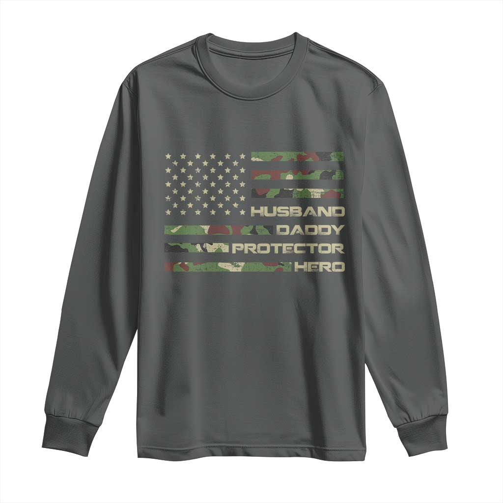 Husband Daddy Protector Hero Long Sleeve Shirt Camo American Flag Fathers Day Gifts For Husband Hubby Dad