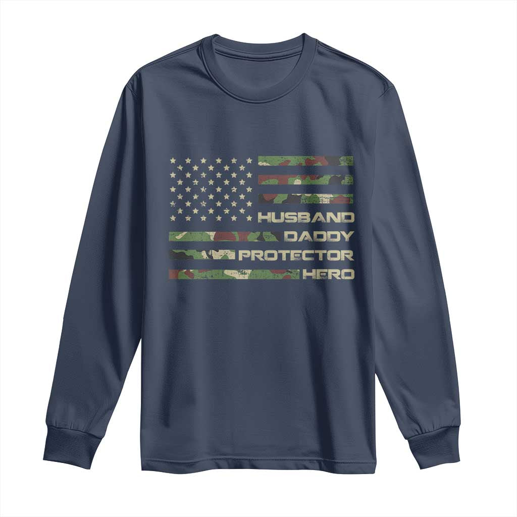 Husband Daddy Protector Hero Long Sleeve Shirt Camo American Flag Fathers Day Gifts For Husband Hubby Dad