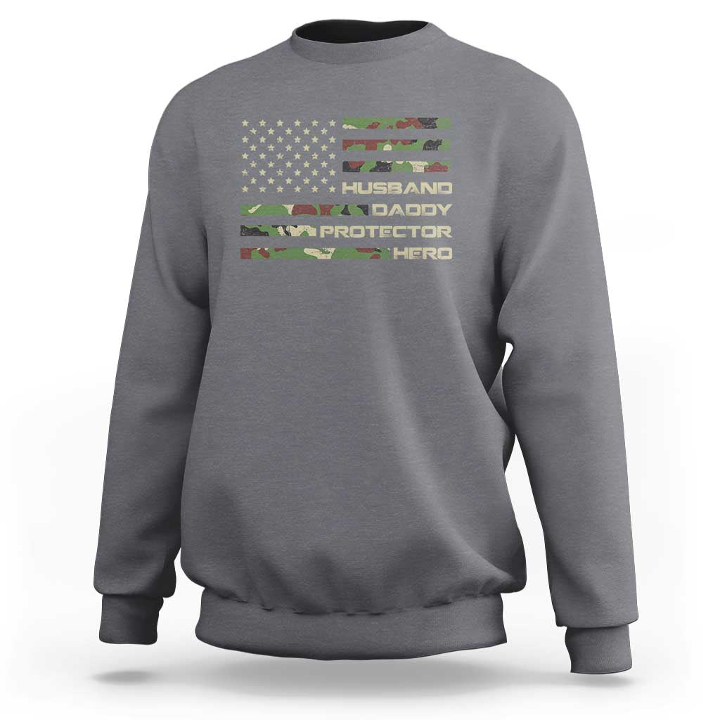 Husband Daddy Protector Hero Sweatshirt Camo American Flag Fathers Day Gifts For Husband Hubby Dad