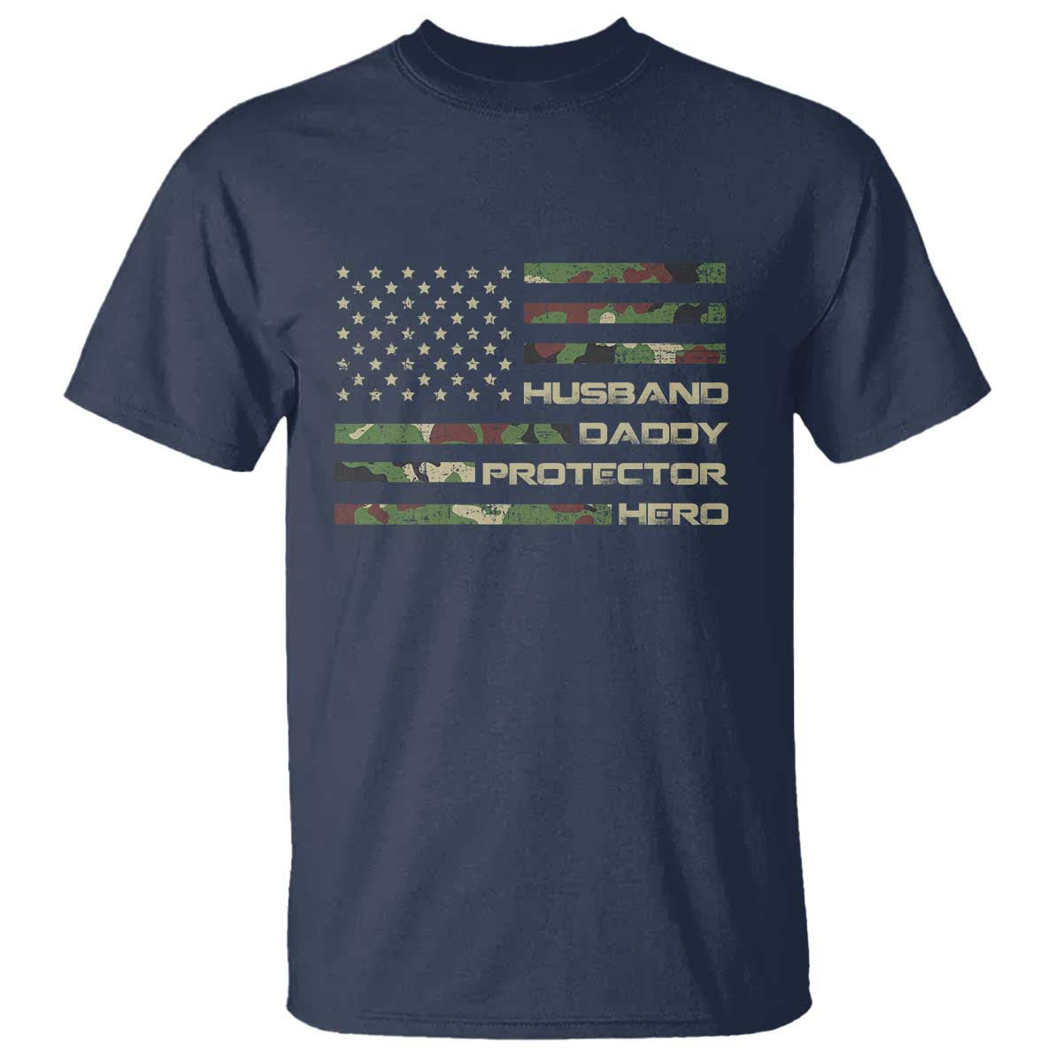 Husband Daddy Protector Hero T Shirt Camo American Flag Fathers Day Gifts For Husband Hubby Dad