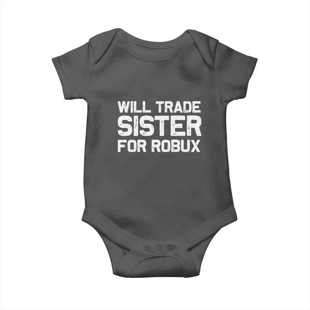 Will Trade Sister For Robux Baby Onesie Funny Sibling Video Game Lovers Gamers