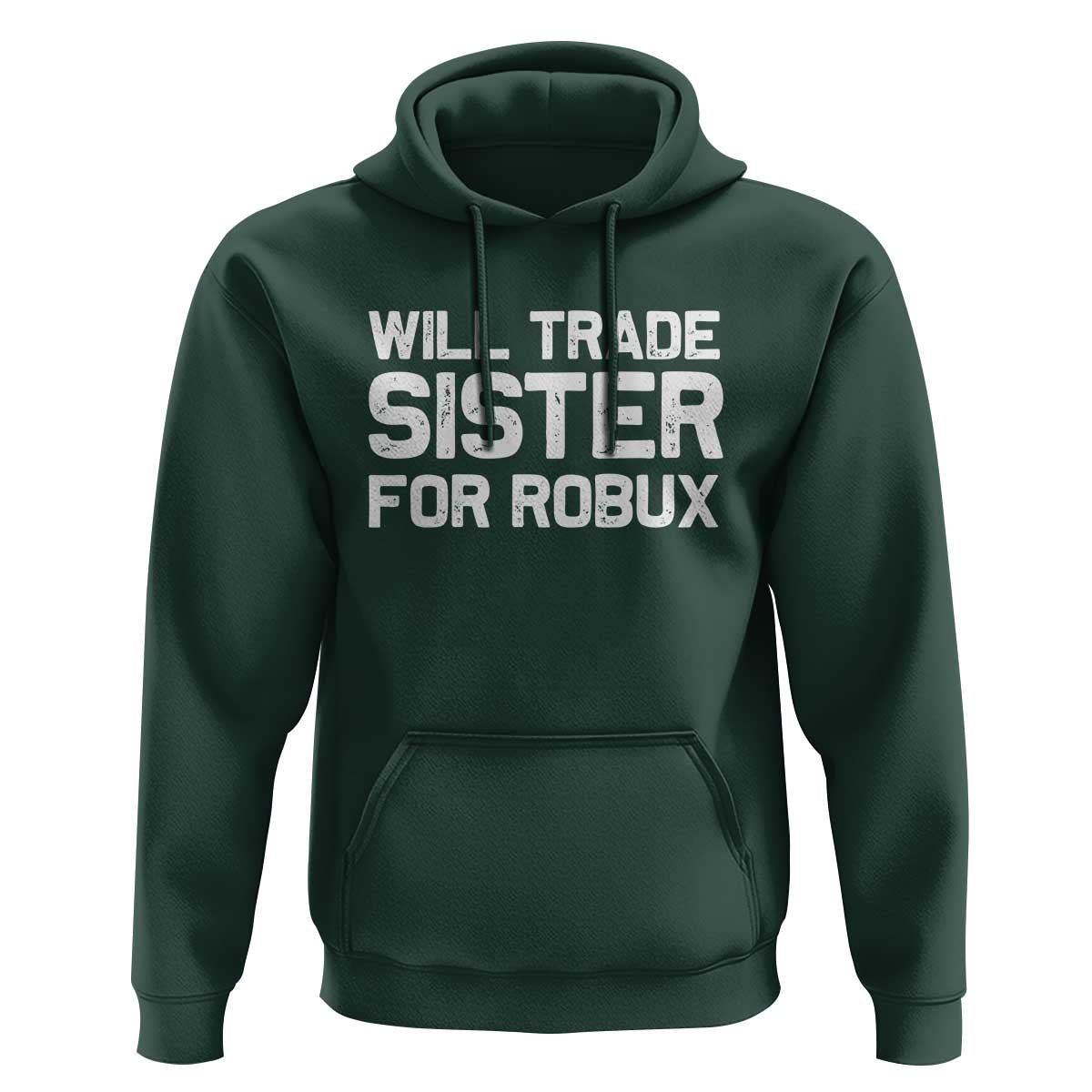Will Trade Sister For Robux Hoodie Funny Sibling Video Game Lovers Gamers