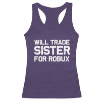 Will Trade Sister For Robux Racerback Tank Top Funny Sibling Video Game Lovers Gamers