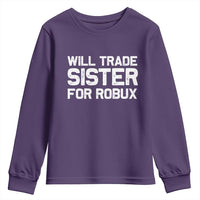 Will Trade Sister For Robux Youth Sweatshirt Funny Sibling Video Game Lovers Gamers