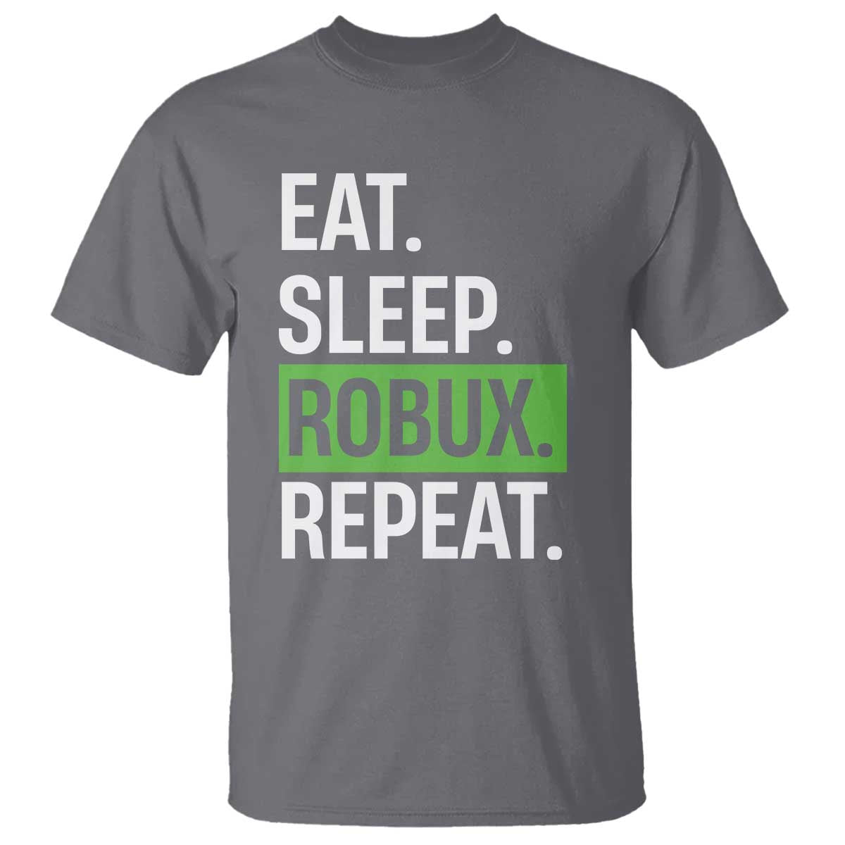 Eat Sleep Roblox Repeat T Shirt Funny Video Game Lovers Gamers