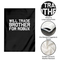Will Trade Brother For Robux Garden Flag Funny Sibling Video Game Lovers Gamers