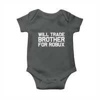 Will Trade Brother For Robux Baby Onesie Funny Sibling Video Game Lovers Gamers