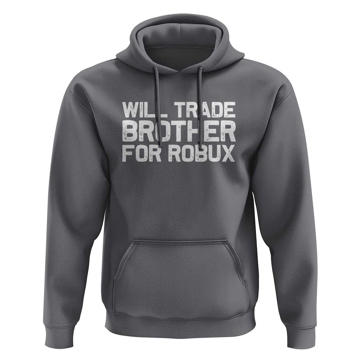 Will Trade Brother For Robux Hoodie Funny Sibling Video Game Lovers Gamers