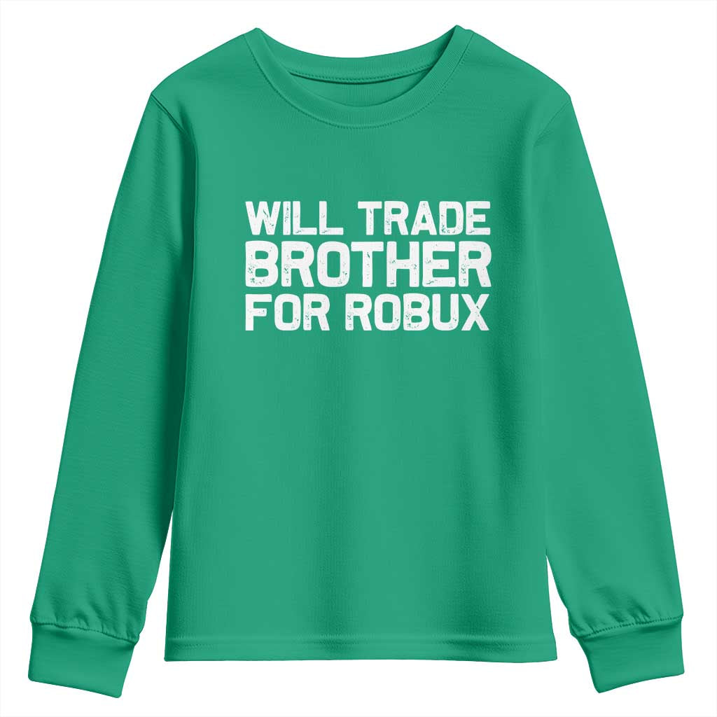 Will Trade Brother For Robux Youth Sweatshirt Funny Sibling Video Game Lovers Gamers