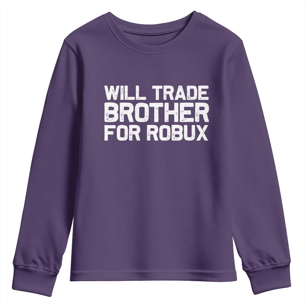 Will Trade Brother For Robux Youth Sweatshirt Funny Sibling Video Game Lovers Gamers