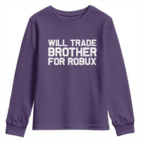 Will Trade Brother For Robux Youth Sweatshirt Funny Sibling Video Game Lovers Gamers