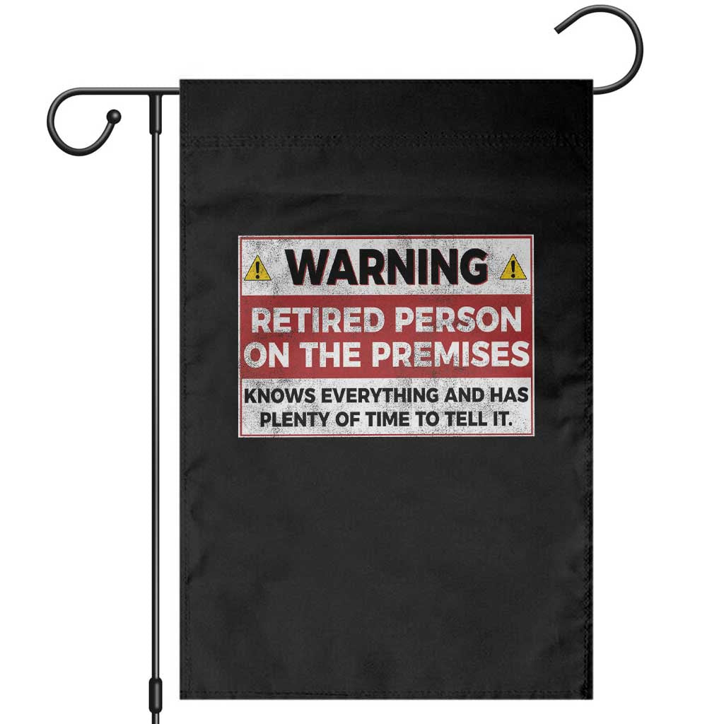Funny Retirement Garden Flag Warning A Retired Person On The Premises Knows Everything