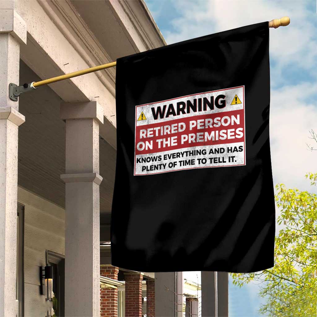 Funny Retirement Garden Flag Warning A Retired Person On The Premises Knows Everything