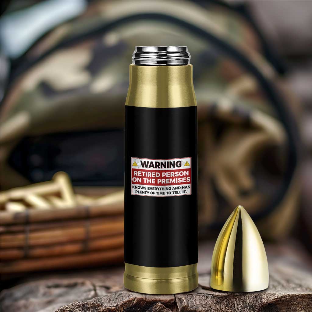 Funny Retirement Bullet Tumbler Warning A Retired Person On The Premises Knows Everything