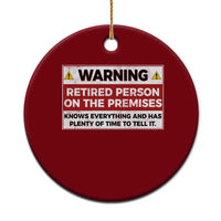 Funny Retirement Ceramic Ornament Warning A Retired Person On The Premises Knows Everything
