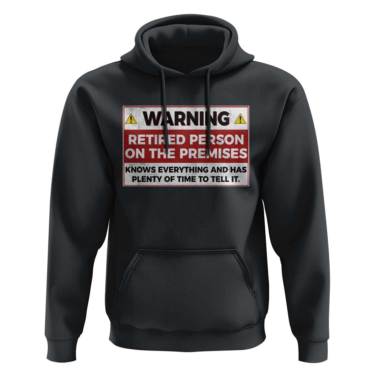 Funny Retirement Hoodie Warning A Retired Person On The Premises Knows Everything
