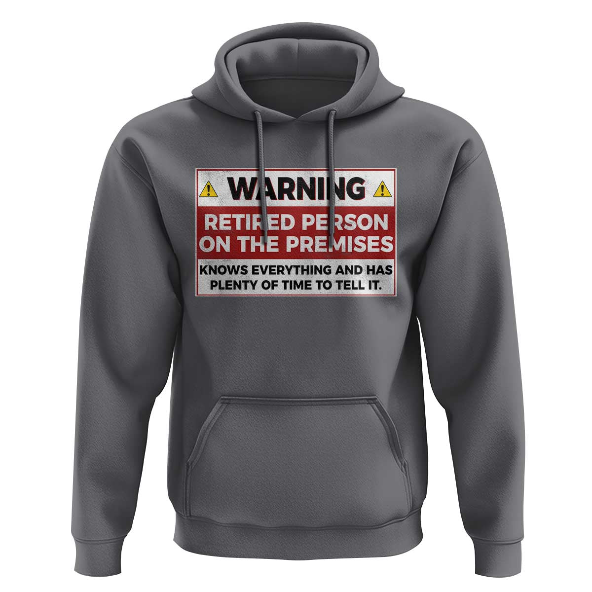 Funny Retirement Hoodie Warning A Retired Person On The Premises Knows Everything