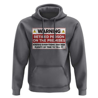Funny Retirement Hoodie Warning A Retired Person On The Premises Knows Everything