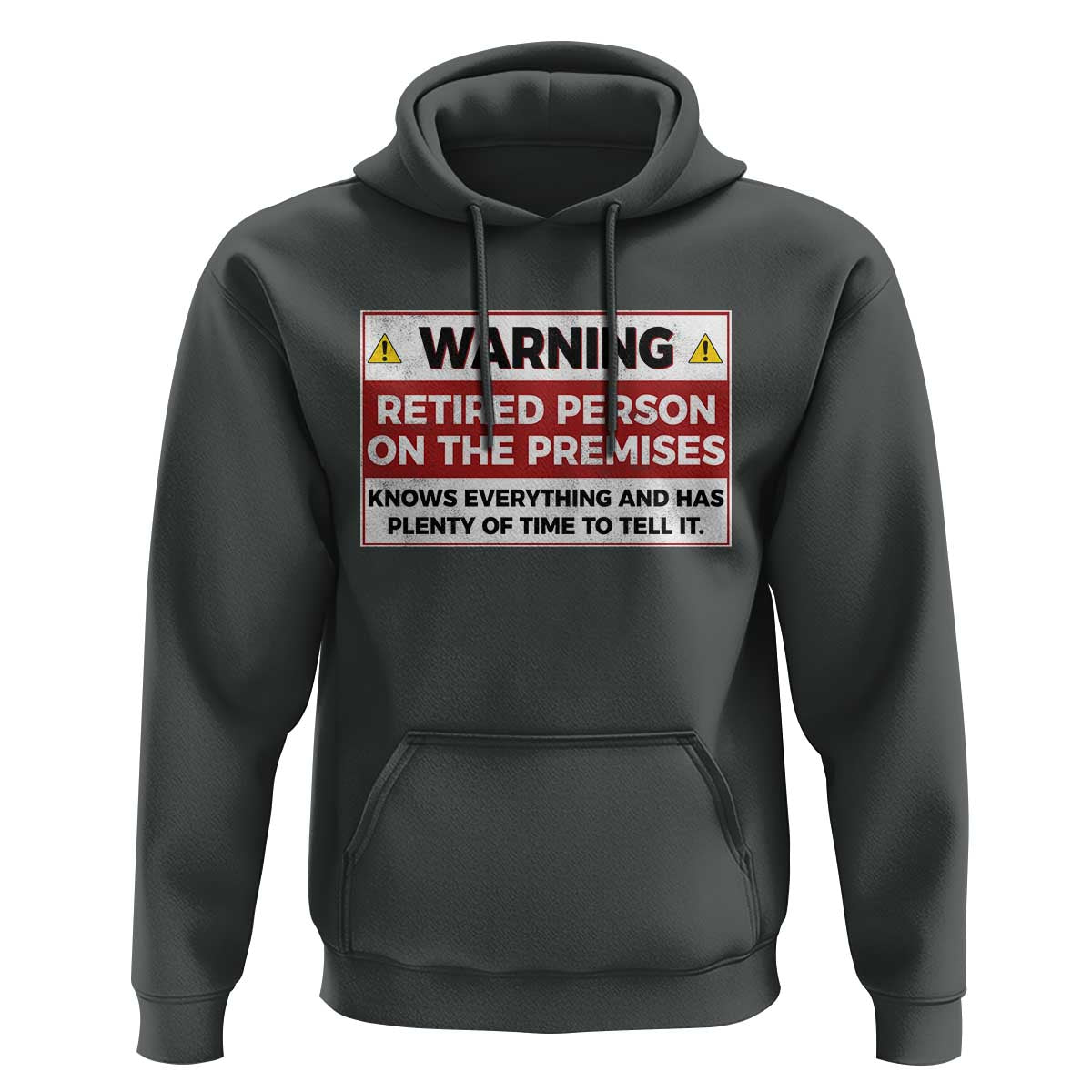 Funny Retirement Hoodie Warning A Retired Person On The Premises Knows Everything