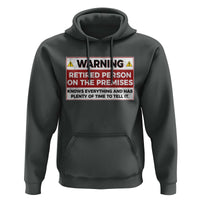 Funny Retirement Hoodie Warning A Retired Person On The Premises Knows Everything