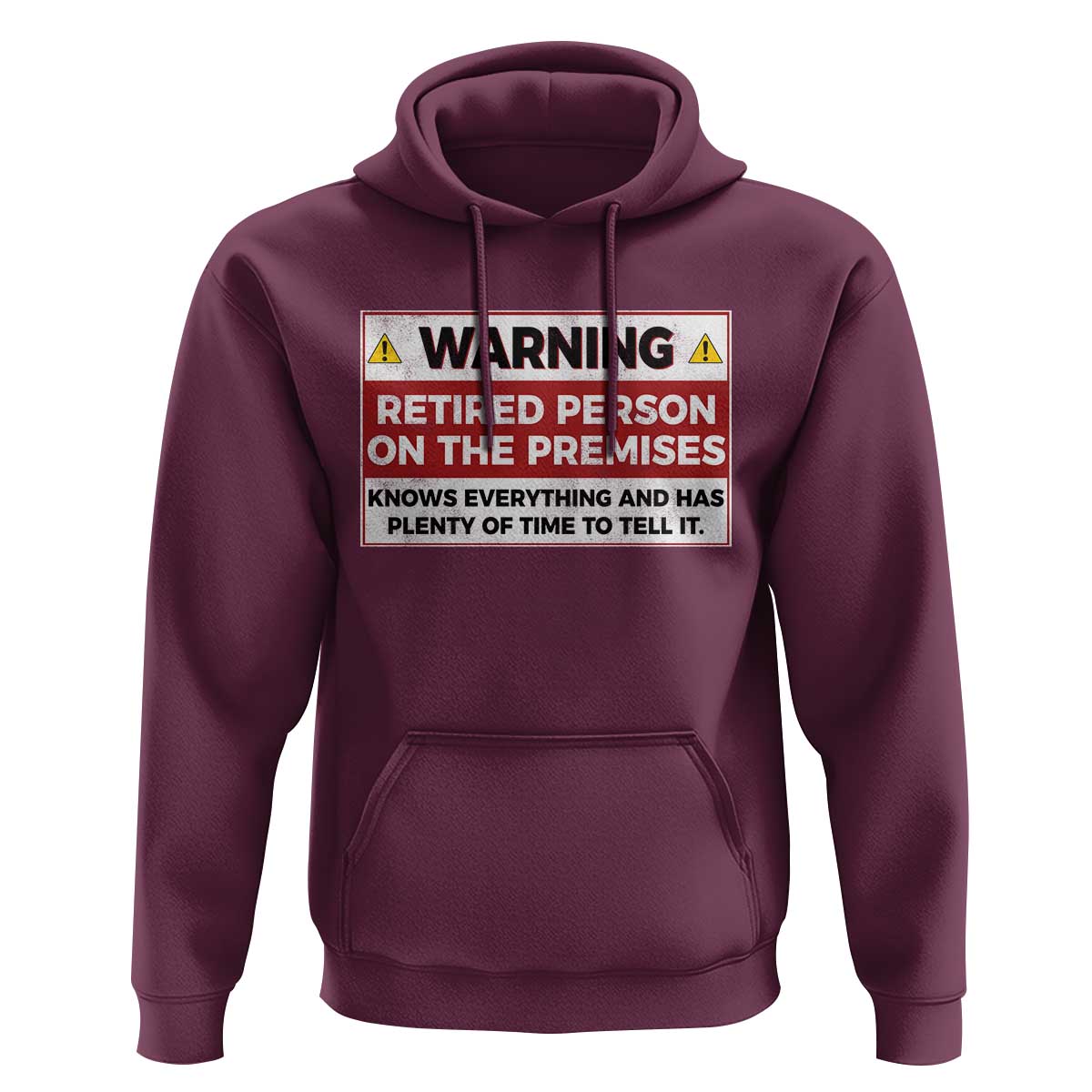 Funny Retirement Hoodie Warning A Retired Person On The Premises Knows Everything