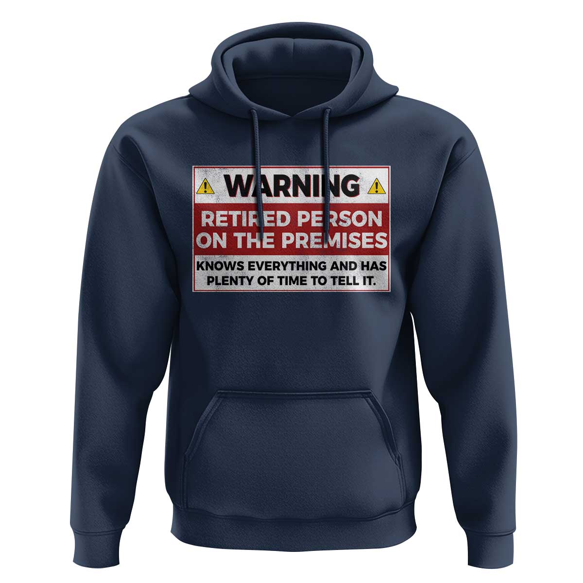 Funny Retirement Hoodie Warning A Retired Person On The Premises Knows Everything