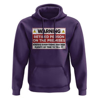 Funny Retirement Hoodie Warning A Retired Person On The Premises Knows Everything