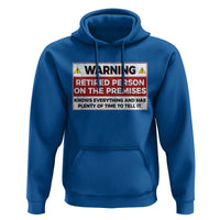 Funny Retirement Hoodie Warning A Retired Person On The Premises Knows Everything