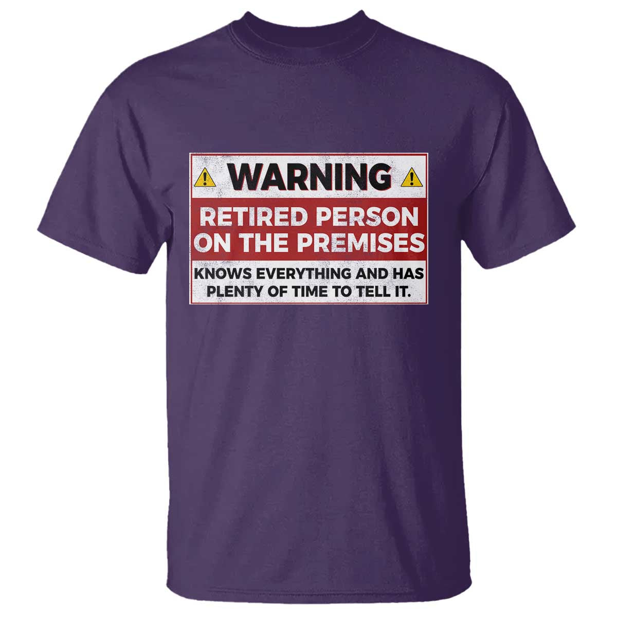 Funny Retirement T Shirt Warning A Retired Person On The Premises Knows Everything