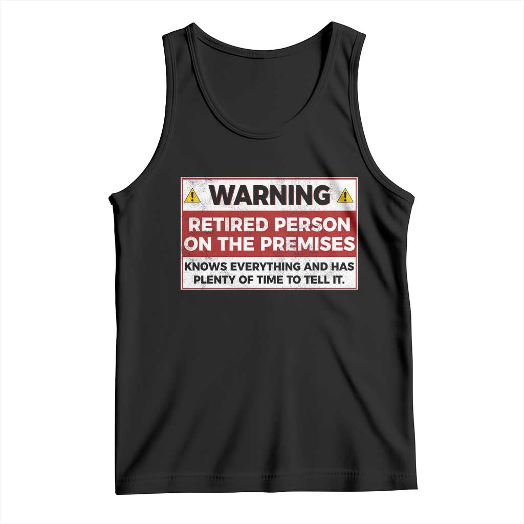 Funny Retirement Tank Top Warning A Retired Person On The Premises Knows Everything