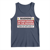Funny Retirement Tank Top Warning A Retired Person On The Premises Knows Everything
