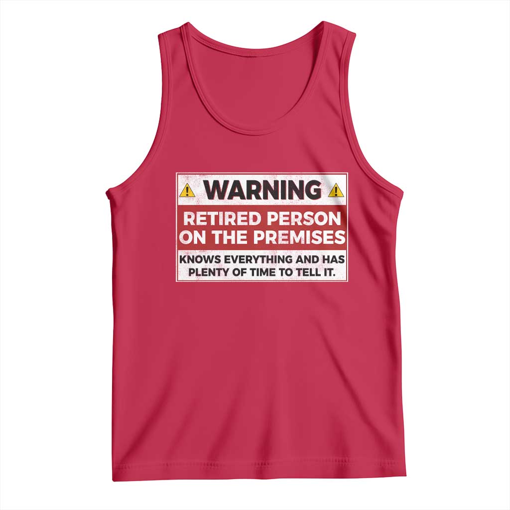Funny Retirement Tank Top Warning A Retired Person On The Premises Knows Everything