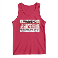 Funny Retirement Tank Top Warning A Retired Person On The Premises Knows Everything