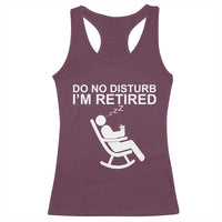 Retirement Gifts For Men Racerback Tank Top Do Not Disturb Im Retired