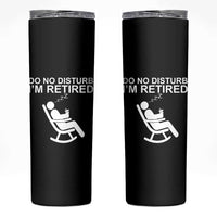 Retirement Gifts For Men Skinny Tumbler Do Not Disturb Im Retired